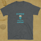 Science fuelled by Coffee T-shirt Dark Heather