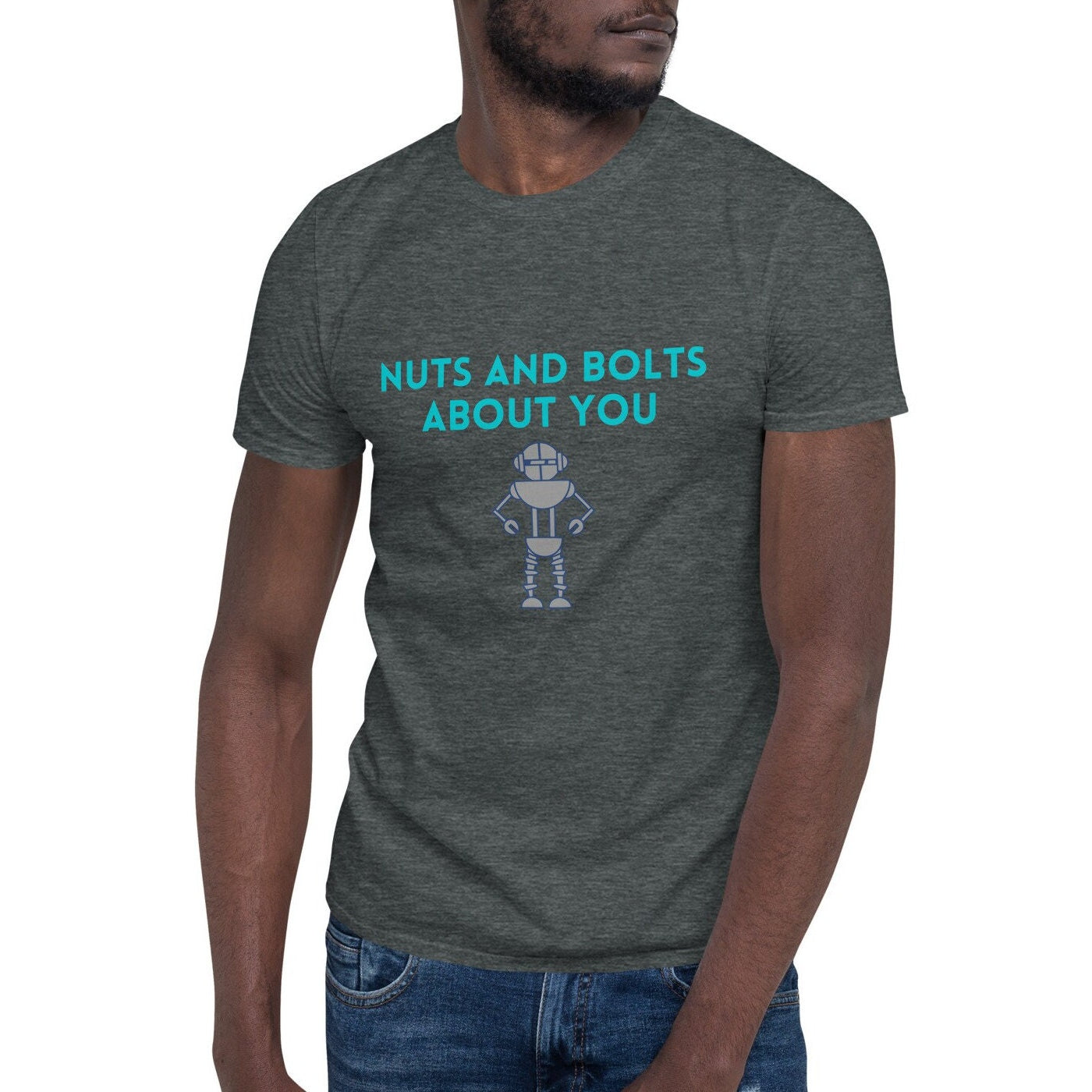 Nuts and Bolts about you Robot T-Shirt