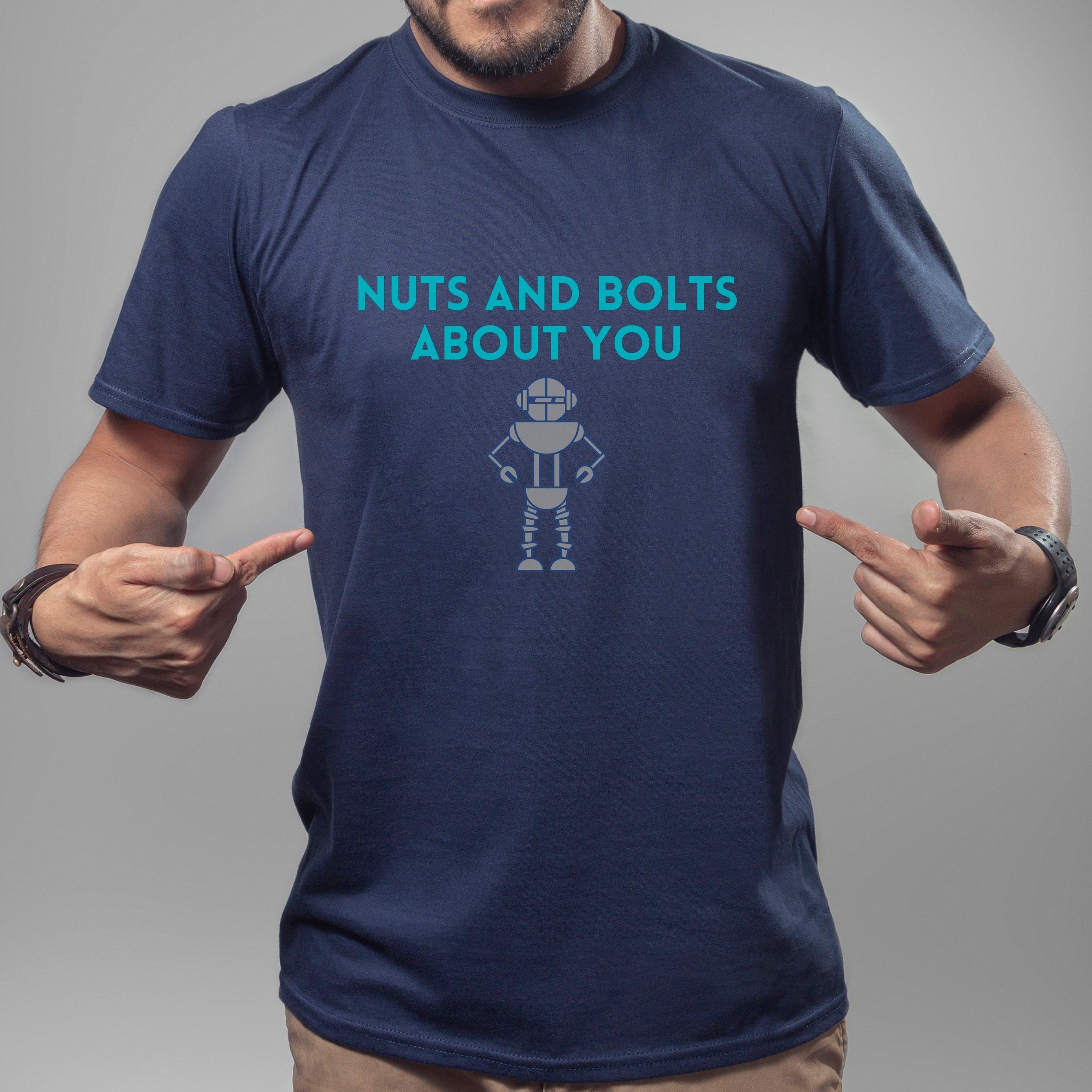 Nuts and Bolts about you Robot T-Shirt