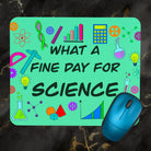 What a Fine Day for Science Mousepad. Funny Geeky STEM Gift