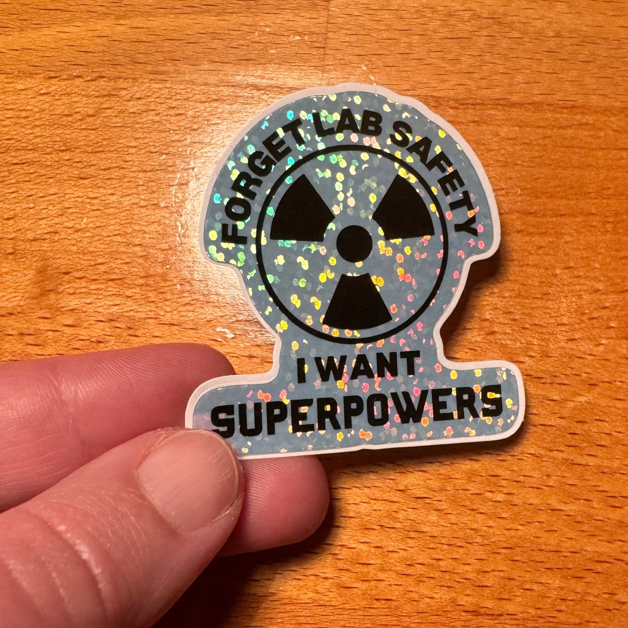 Forget Lab Safety I Want Superpowers Holographic Sparkle Vinyl Sticker. Science decal