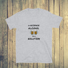 Alcohol IS a solution - Funny Science T-shirt Sport Grey