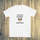 Alcohol IS a solution - Funny Science T-shirt White