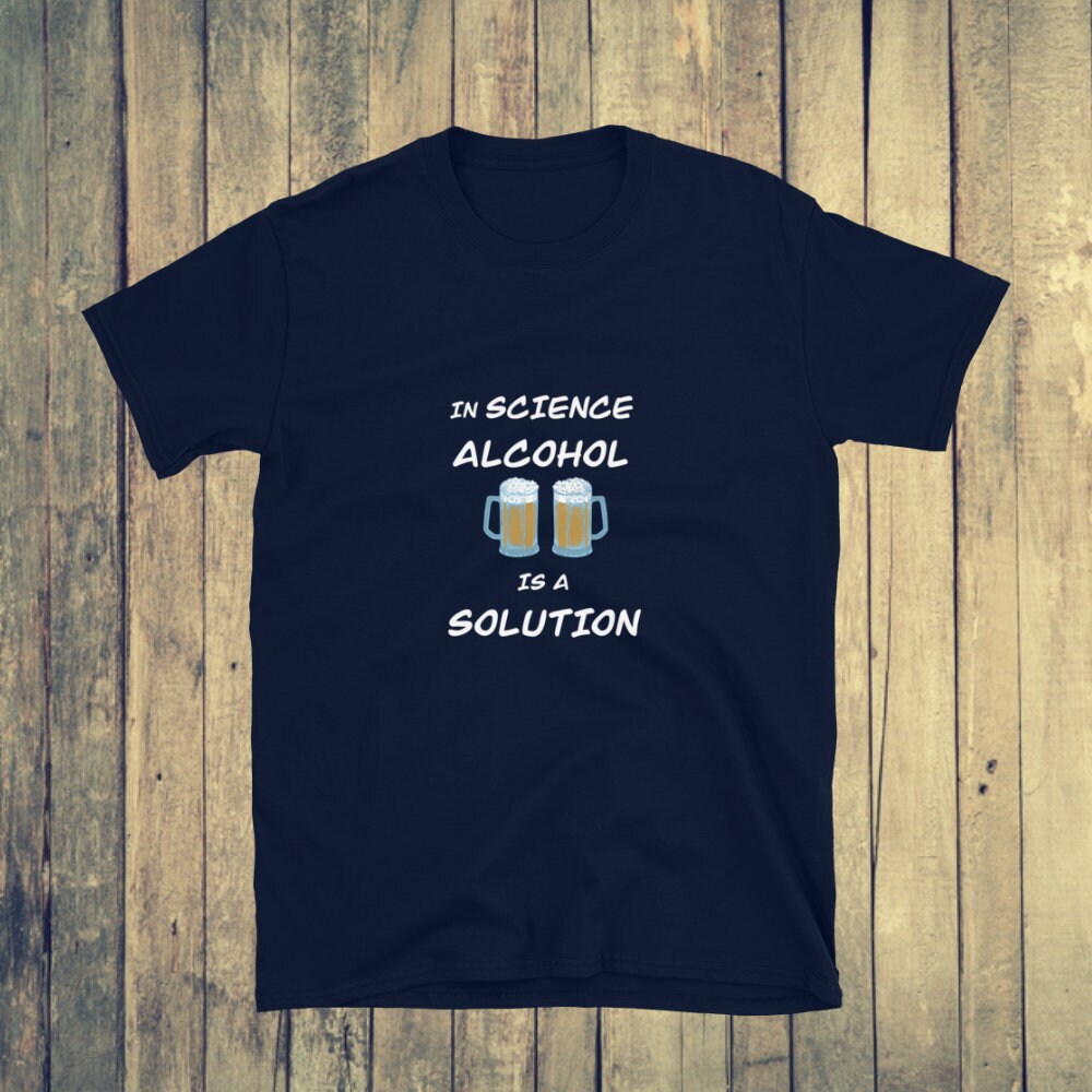 Alcohol IS a solution - Funny Science T-shirt Navy