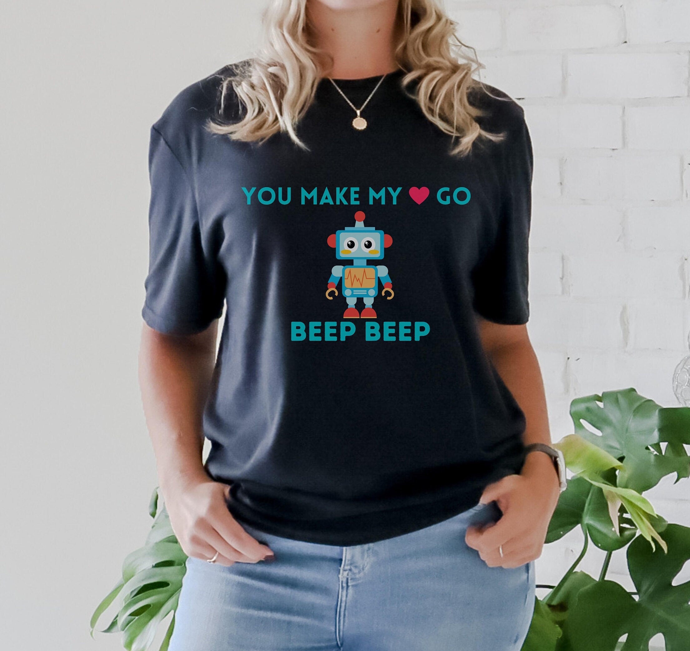 You make my heart go beep beep Robot T-Shirt