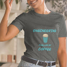 Engineering fuelled by Coffee T-shirt. Coffee Loving Engineer Gift