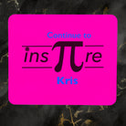 Personalised Inspire Pi Maths Pun Mousepad