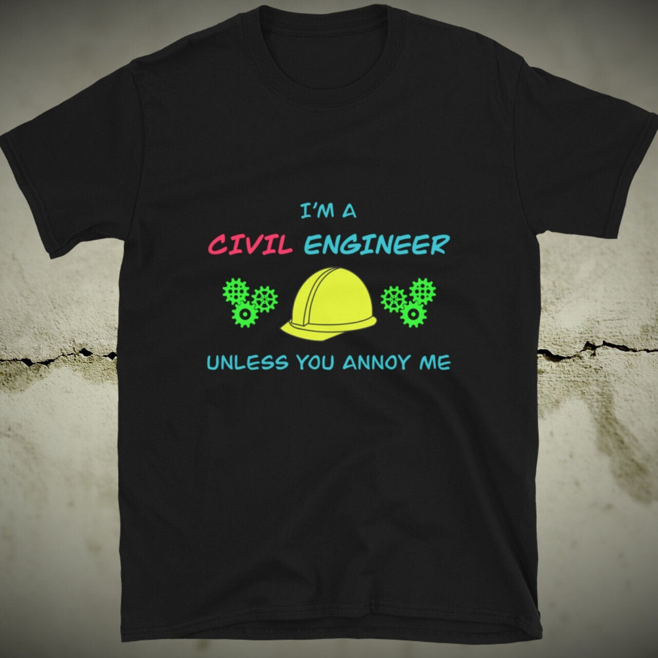 CIVIL Engineer (until you annoy...) Funny T-Shirt Black