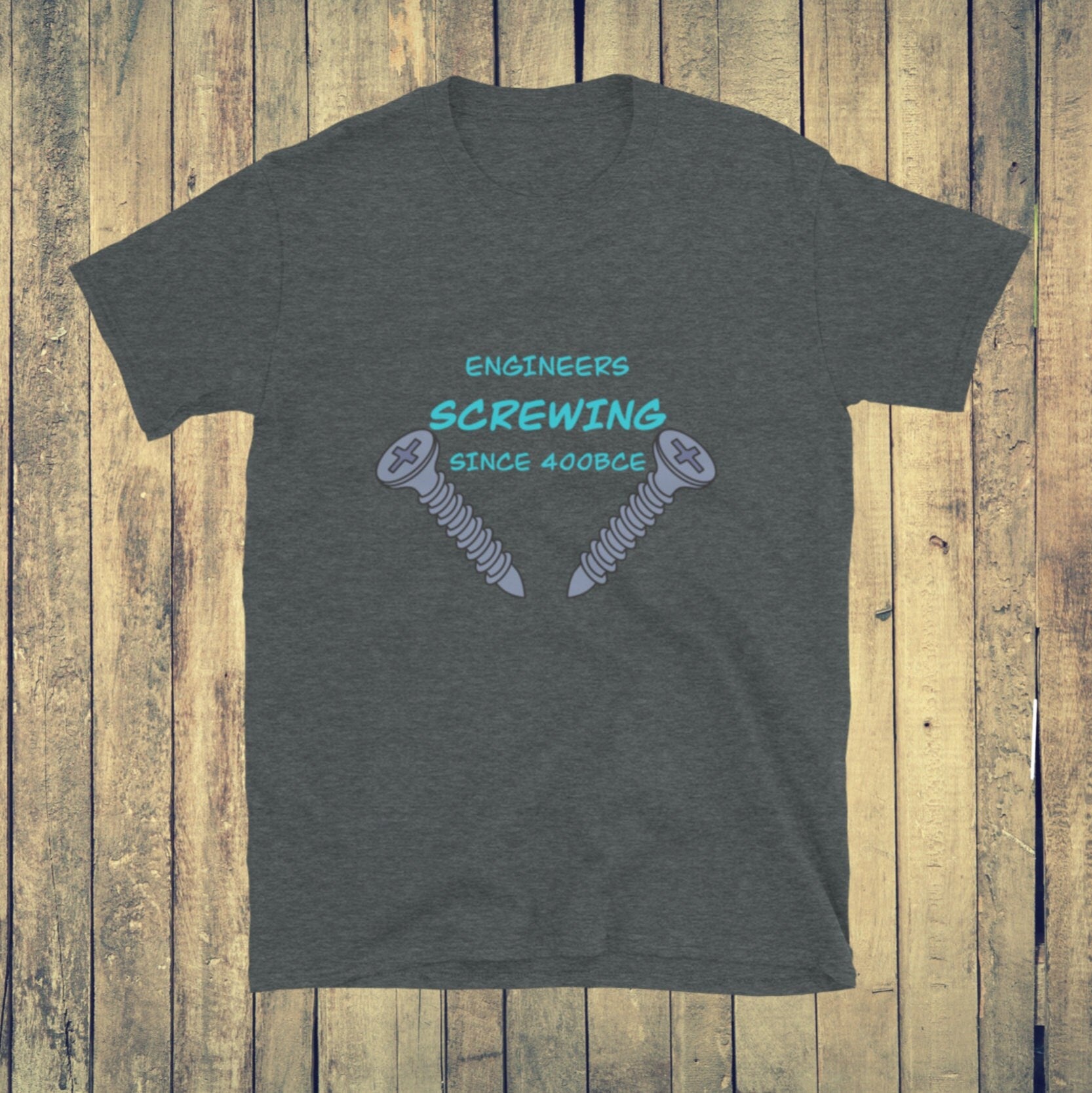 Engineers been Screwing forever! Naughty Engineer T-shirt Dark Heather