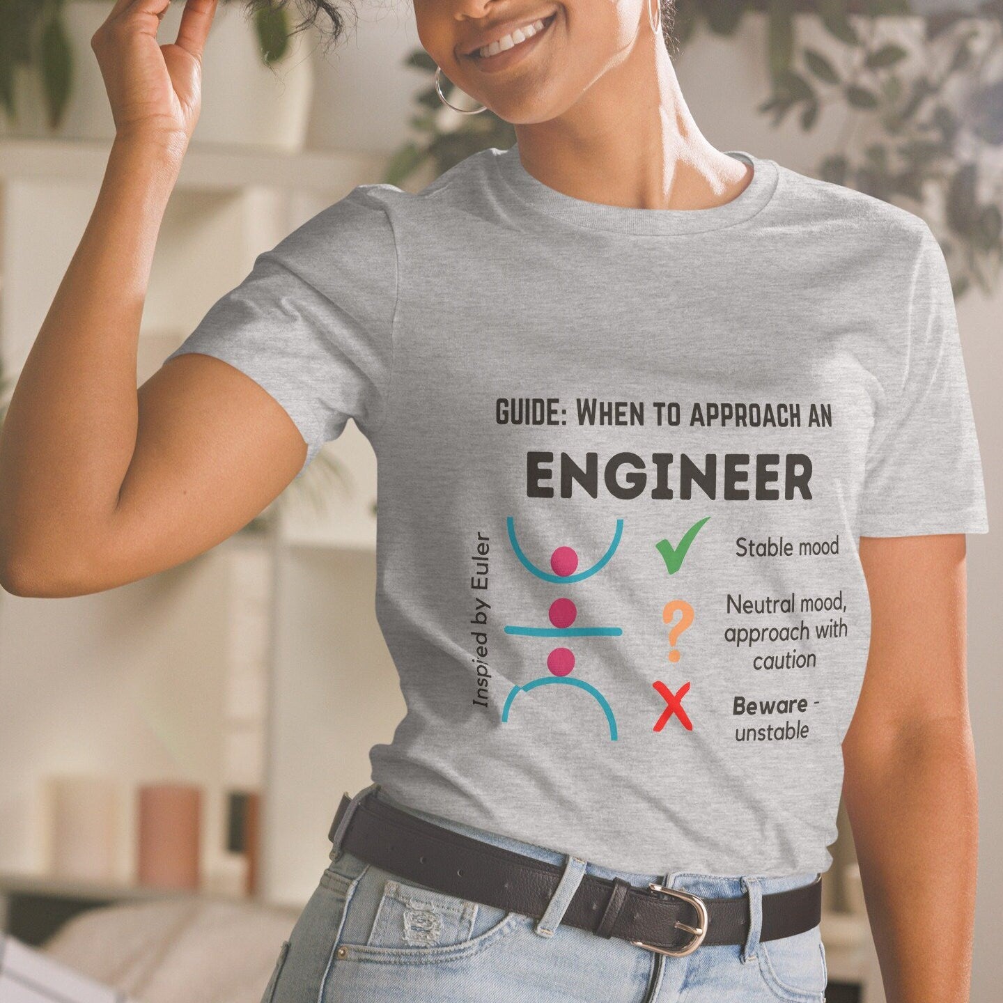 When to Approach an Engineer, inspired by buckling stability T-shirt. Funny Stable Engineer Shirt