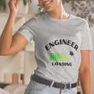 Engineer Loading T-shirt. Funny Engineering Graduation Top