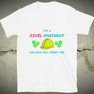 CIVIL Engineer (until you annoy...) Funny T-Shirt White