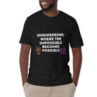 Engineers make the Impossible Possible T-Shirt