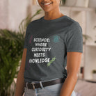 Science where Curiosity meets Knowledge Unique Scientist T-shirt