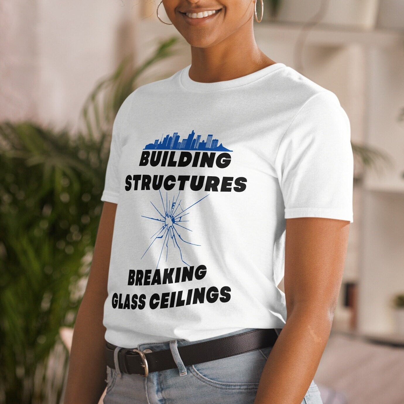 Building Structures Breaking Glass Ceilings Engineer T-shirt