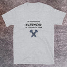 Screwing is a Technical Engineering Term. Naughty Engineer T-shirt Sport Grey