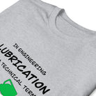 Lubrication is essential! Naughty Engineer T-shirt