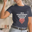 In a Relationship with my 3D Printer Funny 3D Printer T-shirt