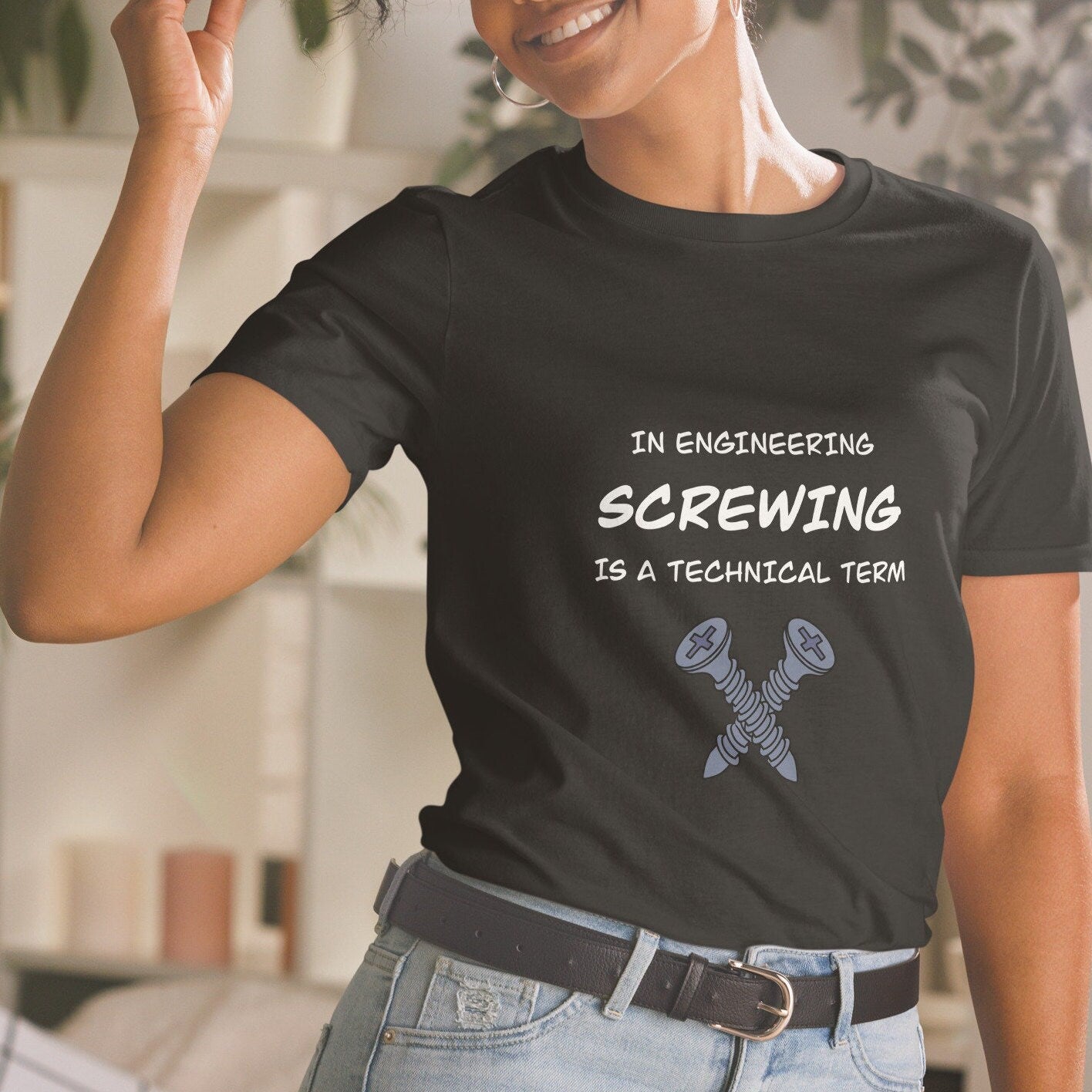 Screwing is a Technical Engineering Term. Naughty Engineer T-shirt