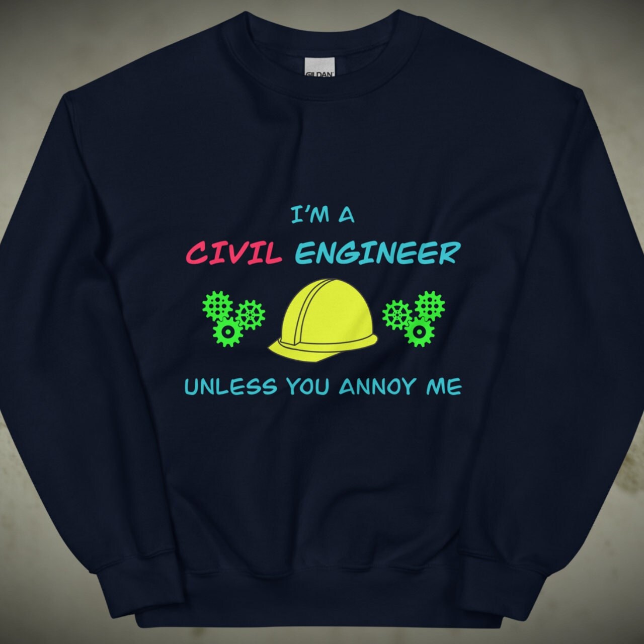 CIVIL Engineer Sweatshirt (until you annoy...) Navy