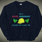 CIVIL Engineer Sweatshirt (until you annoy...) Navy