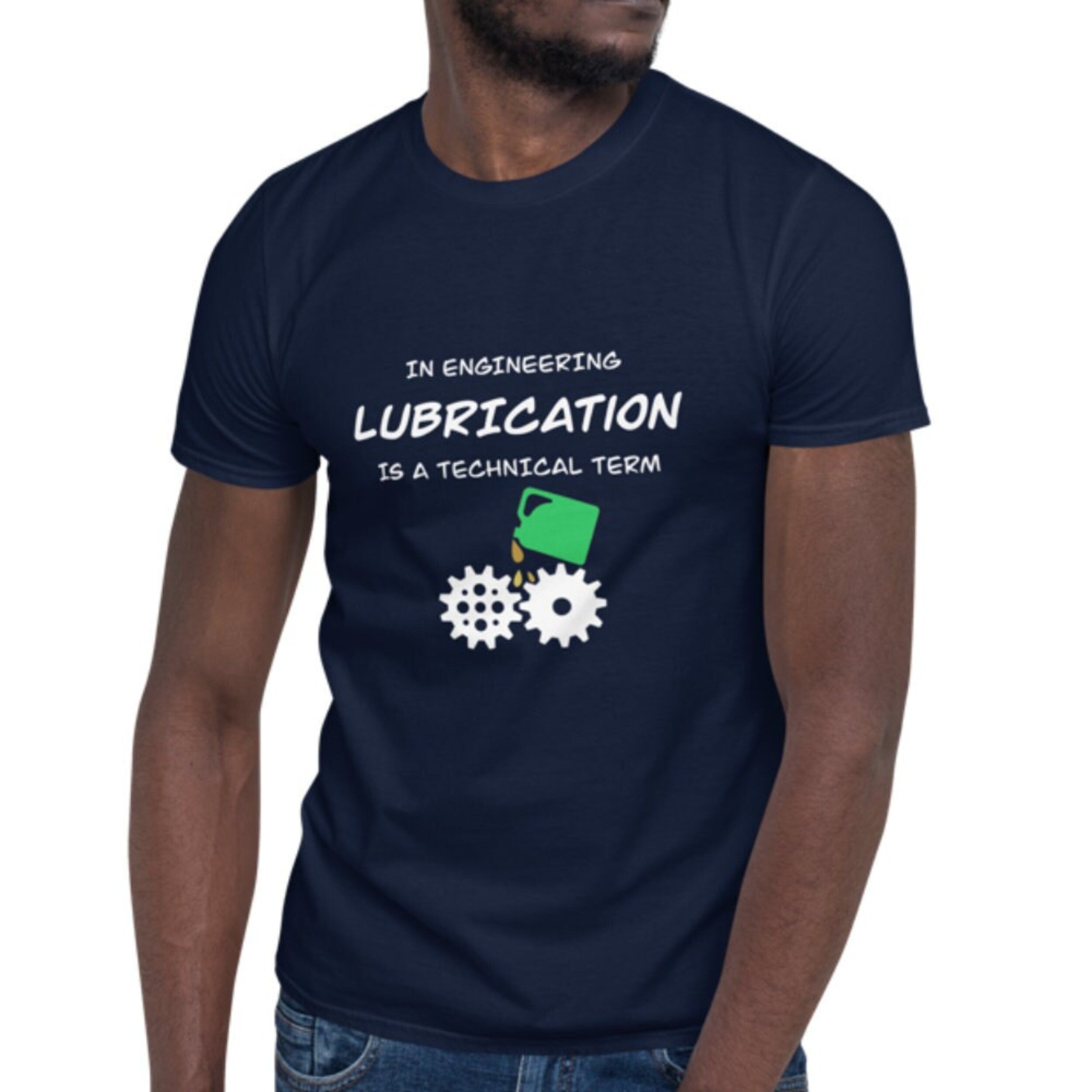 Lubrication is essential! Naughty Engineer T-shirt