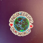 Engineering Our World Holographic Vinyl Decal Sticker