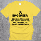 Engineering solving problems you didn’t know you had in ways you don’t understand T-shirt Daisy