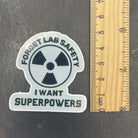 Forget Lab Safety I Want Superpowers Holographic Sparkle Vinyl Sticker. Science decal