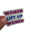 Women Lift Up Women Vinyl Sticker. Empowerment Holographic Sparkle decal - Women and Girl Power