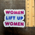 Women Lift Up Women Vinyl Sticker. Empowerment Holographic Sparkle decal - Women and Girl Power