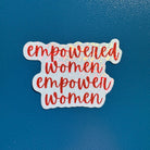 Empowered Women Empower Women Vinyl Sticker. Empowerment Holographic Sparkle decal - Women and Girl Power