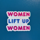 Women Lift Up Women Vinyl Sticker. Empowerment Holographic Sparkle decal - Women and Girl Power