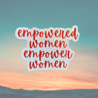 Empowered Women Empower Women Vinyl Sticker. Empowerment Holographic Sparkle decal - Women and Girl Power