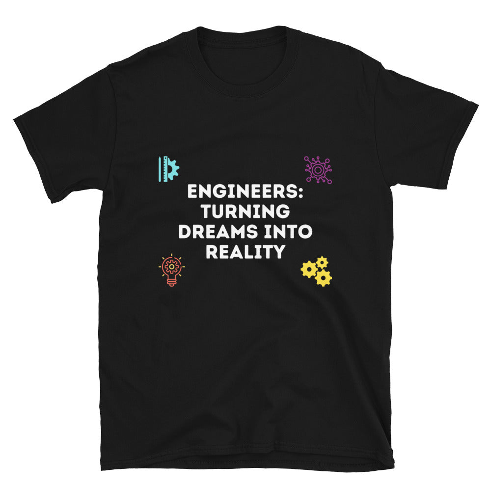 Engineers making dreams a reality T-Shirt Black