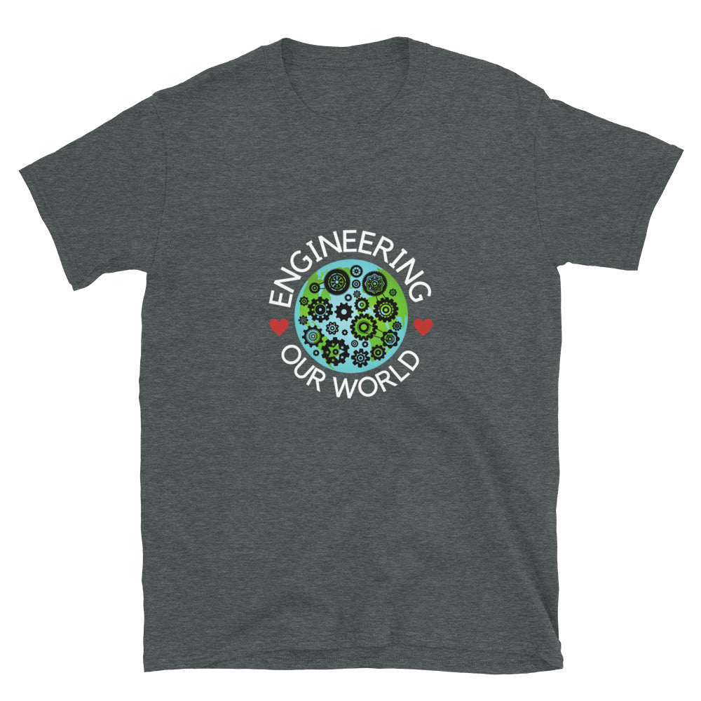 Engineering our World T-shirt. Celebrate Engineers with this Top Dark Heather