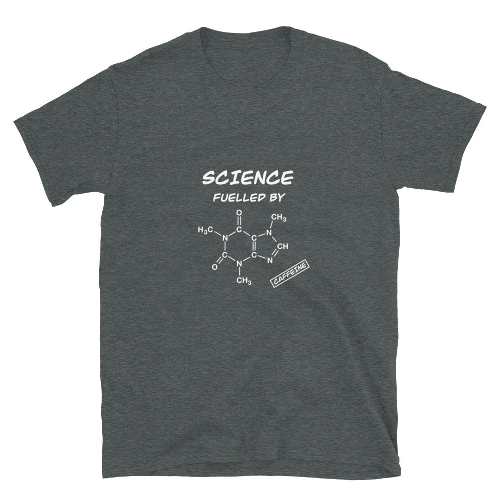 Science fuelled by Caffeine Original T-shirt. Caffeine Molecule Scientist Top Dark Heather