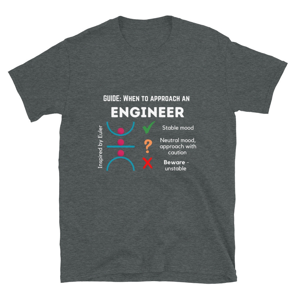 When to Approach an Engineer, inspired by buckling stability T-shirt. Funny Stable Engineer Shirt Dark Heather