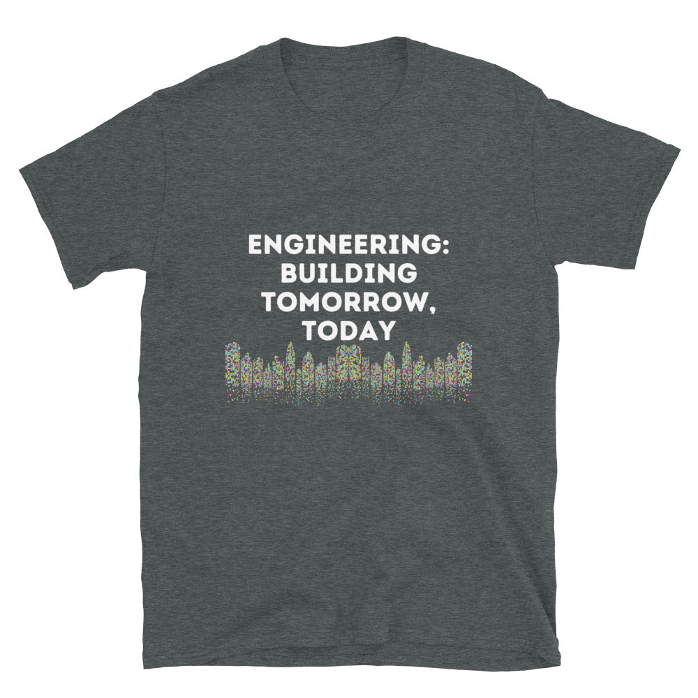 Engineering - Building Tomorrow Today T-shirt Dark Heather