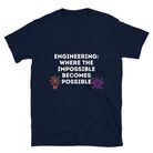 Engineers make the Impossible Possible T-Shirt Navy