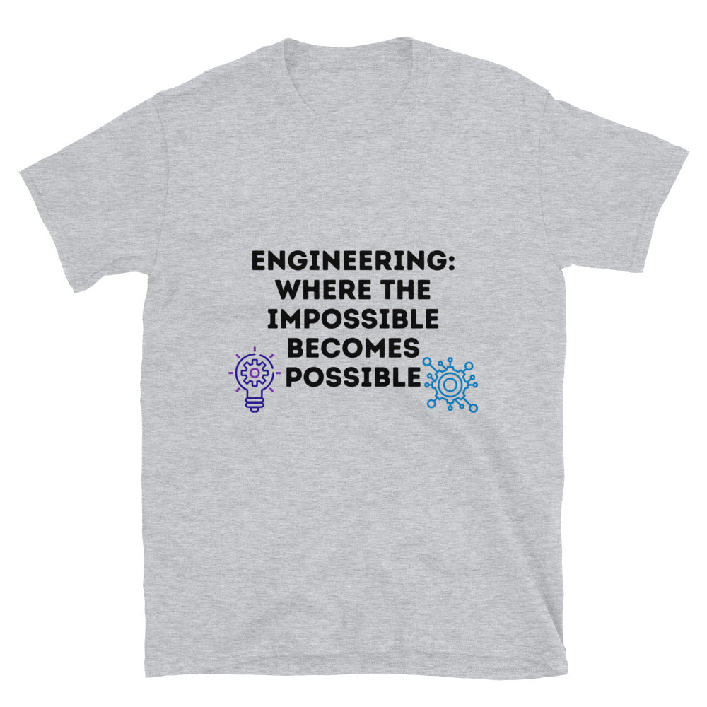 Engineers make the Impossible Possible T-Shirt Sport Grey