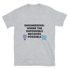 Engineers make the Impossible Possible T-Shirt Sport Grey