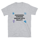 Engineers making dreams a reality T-Shirt Sport Grey