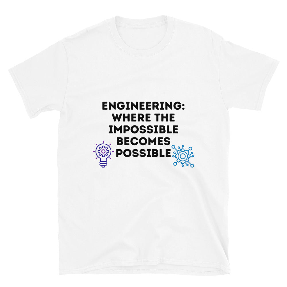 Engineers make the Impossible Possible T-Shirt White