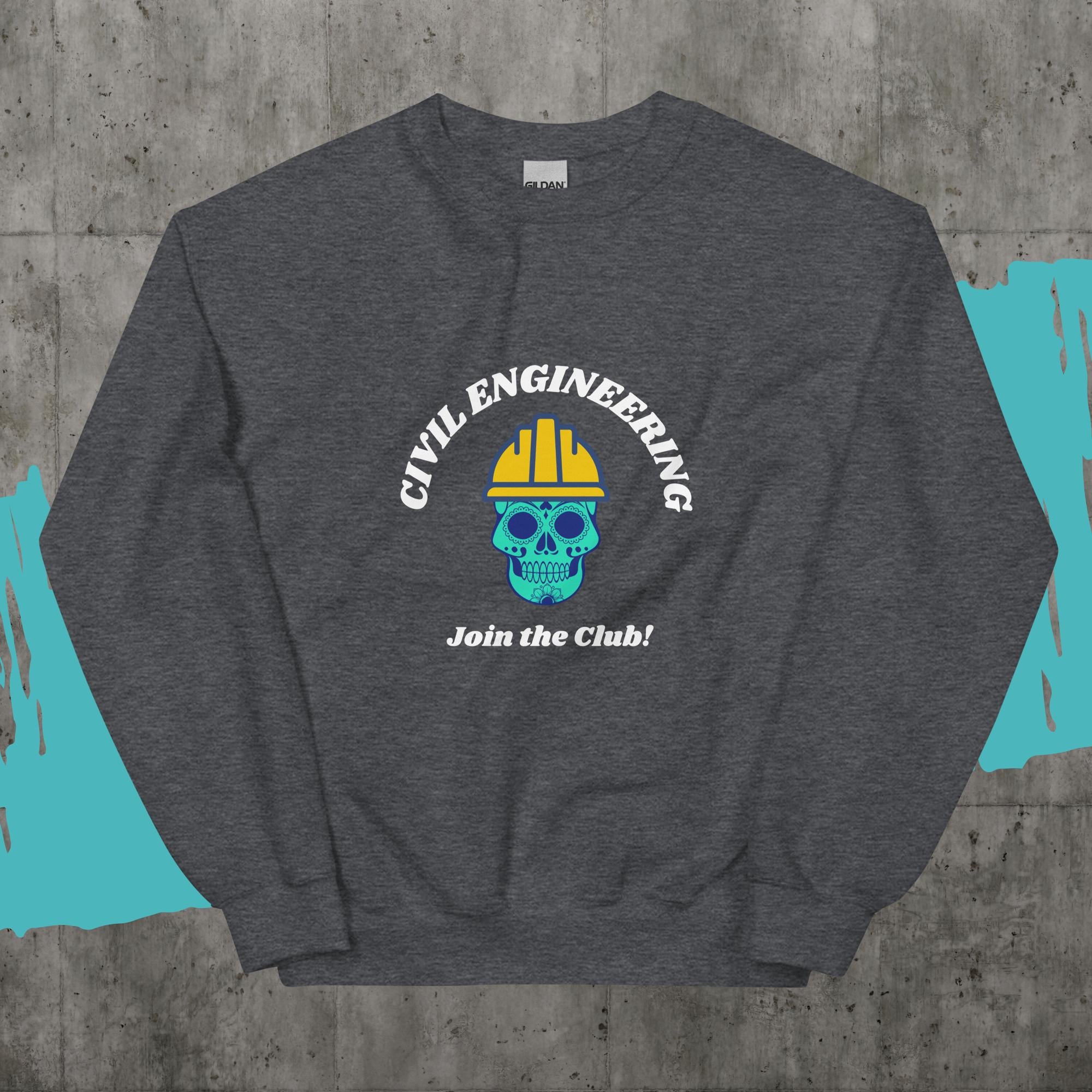 Join the Civil Engineers Club Sweatshirt. Skull Biker Engineer Top Dark Heather