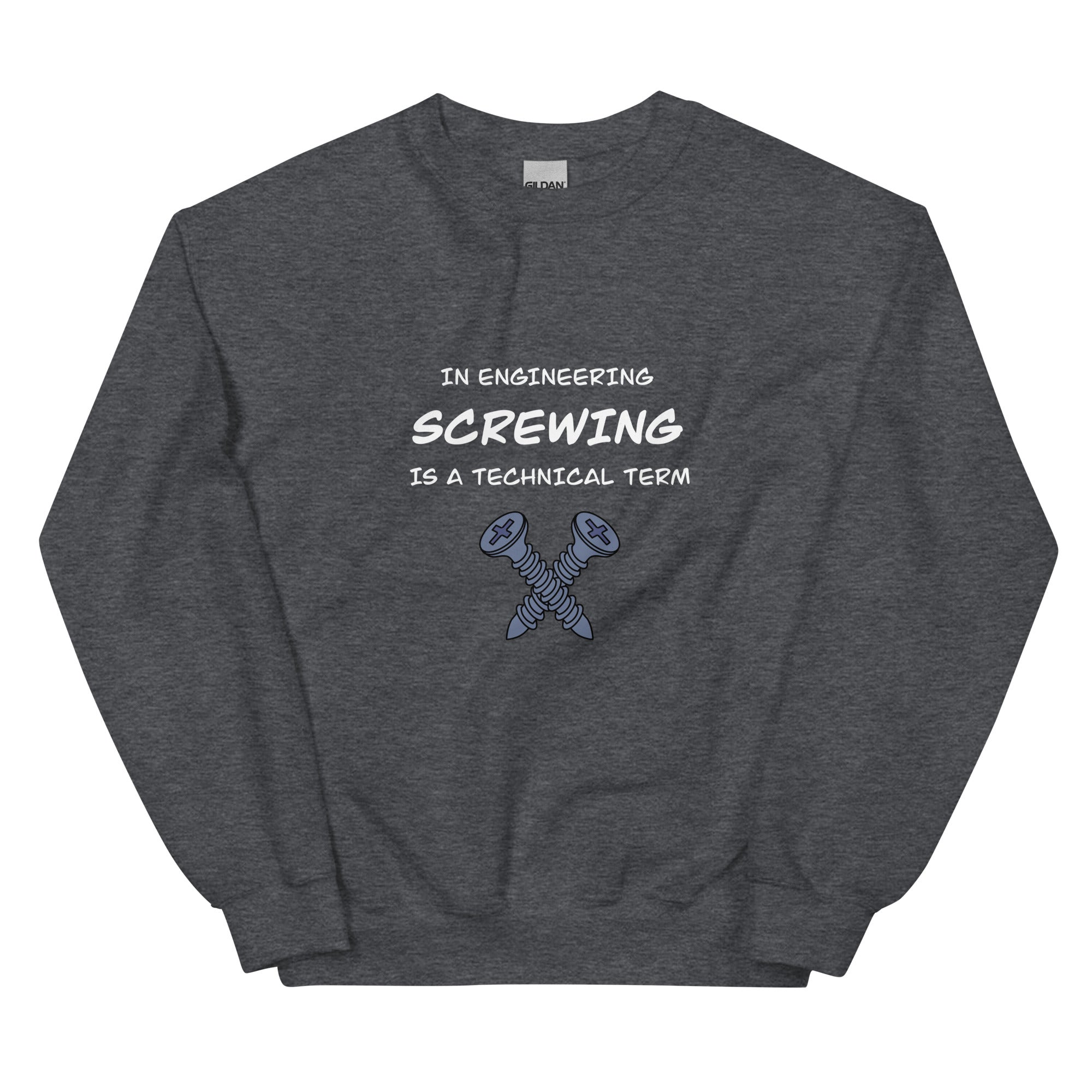 Engineers love Screwing! Naughty Engineer Sweatshirt Dark Heather