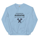 Engineers love Screwing! Naughty Engineer Sweatshirt Light Blue