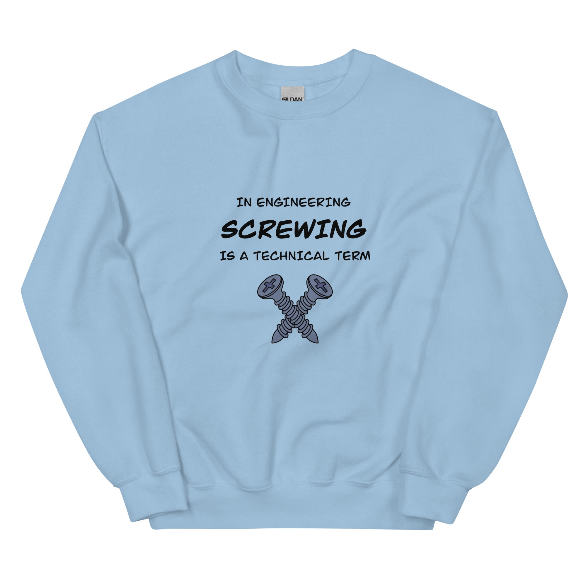 Engineers love Screwing! Naughty Engineer Sweatshirt Light Blue