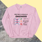 Funny Stable Engineer Sweatshirt. When to Approach Engineers inspired by buckling stability Light Pink