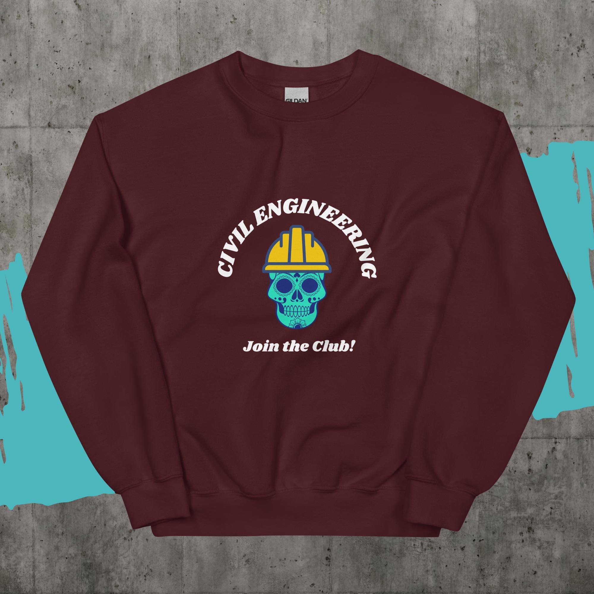 Join the Civil Engineers Club Sweatshirt. Skull Biker Engineer Top Maroon